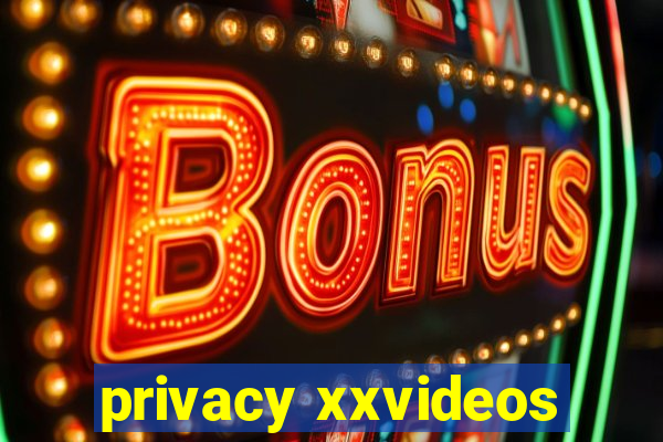 privacy xxvideos